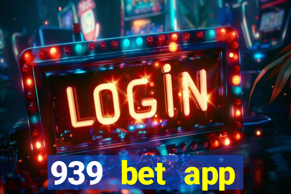 939 bet app download apk